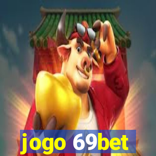 jogo 69bet