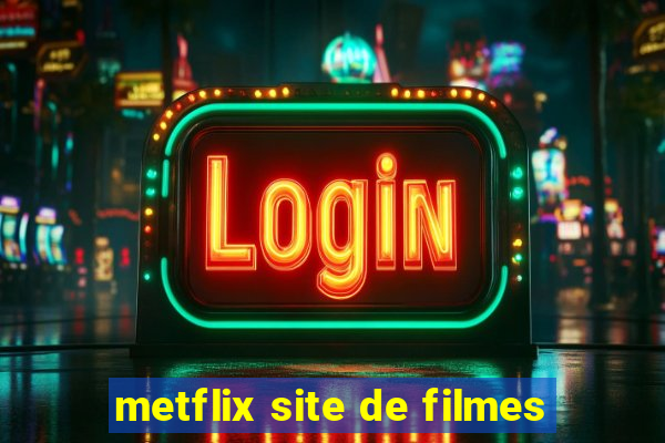 metflix site de filmes