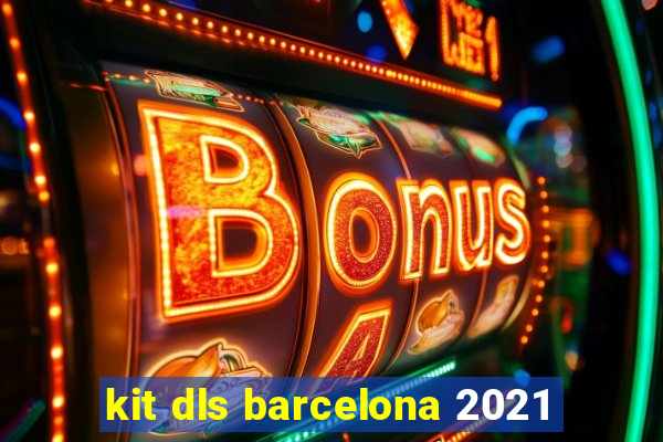 kit dls barcelona 2021