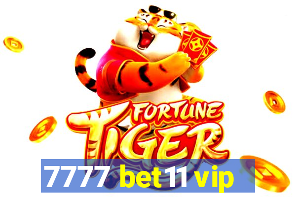 7777 bet11 vip