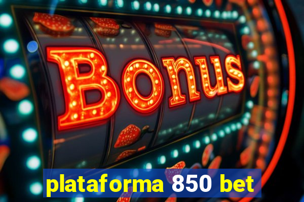 plataforma 850 bet