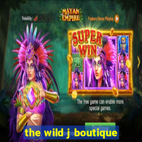 the wild j boutique