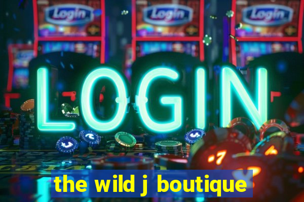 the wild j boutique