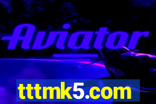 tttmk5.com