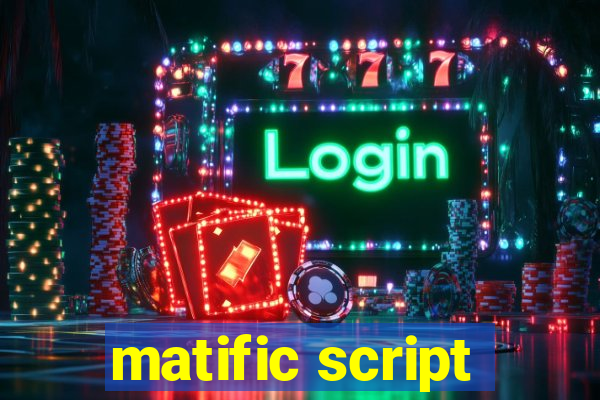 matific script