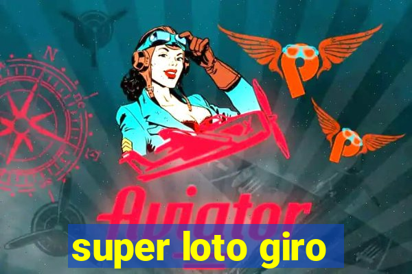 super loto giro