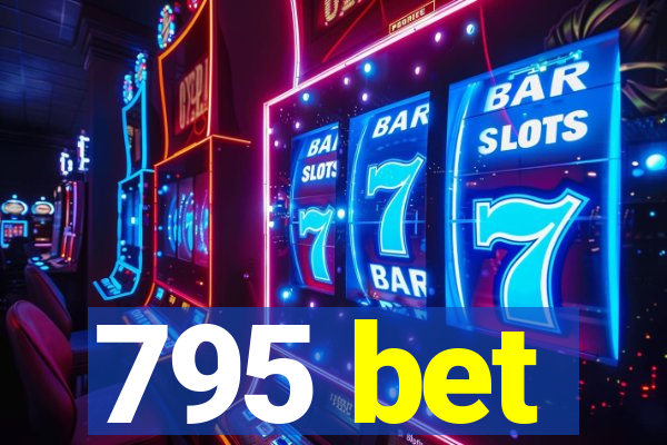 795 bet