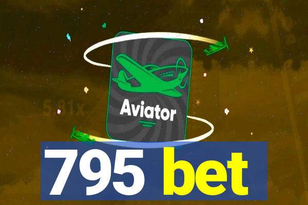 795 bet