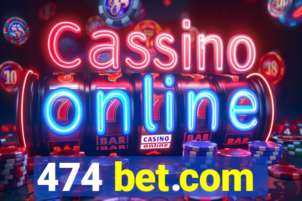 474 bet.com