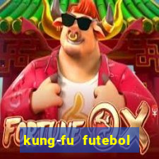 kung-fu futebol clube download