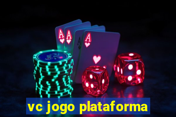 vc jogo plataforma