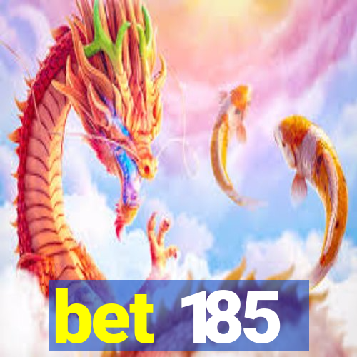 bet 185