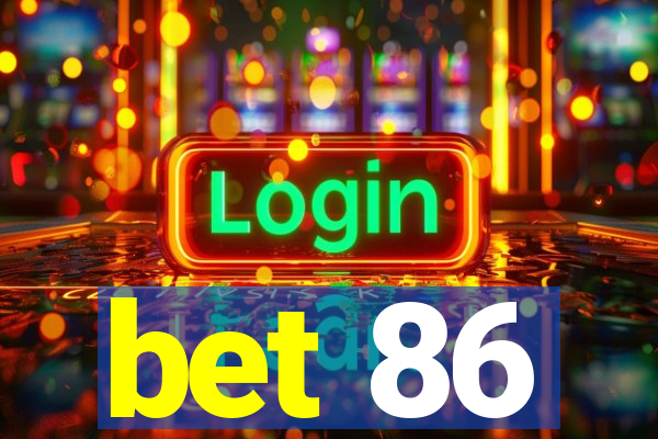 bet 86