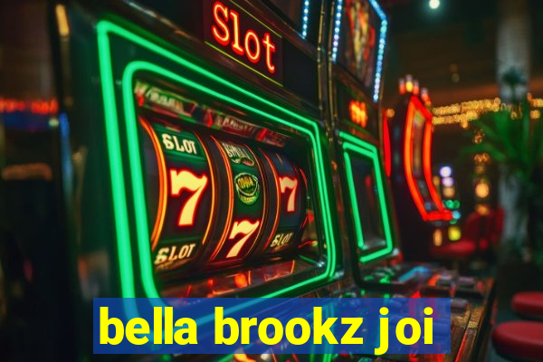 bella brookz joi