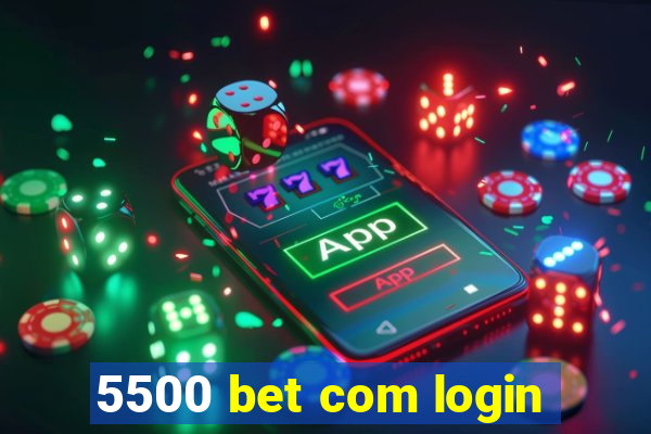 5500 bet com login