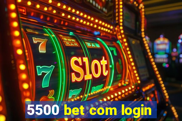 5500 bet com login