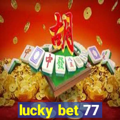 lucky bet 77