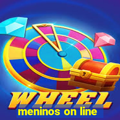 meninos on line