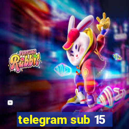 telegram sub 15