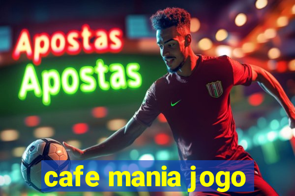 cafe mania jogo