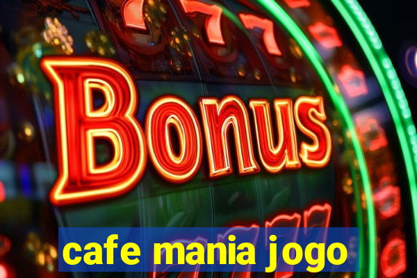 cafe mania jogo