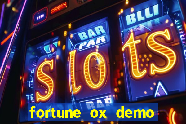 fortune ox demo grátis tigre