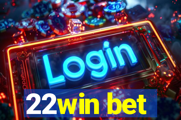 22win bet