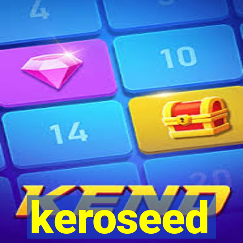 keroseed