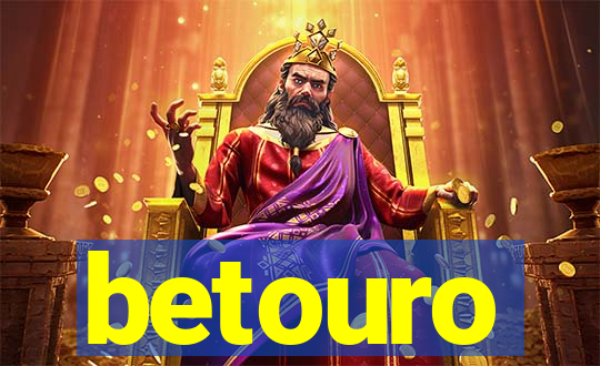 betouro