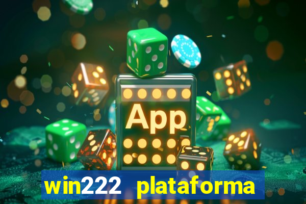 win222 plataforma de jogos