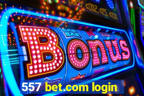 557 bet.com login