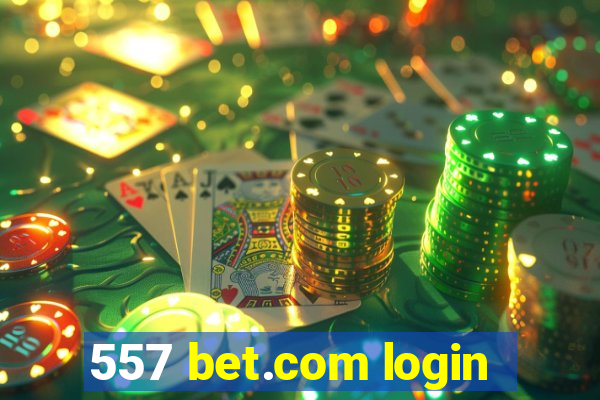 557 bet.com login