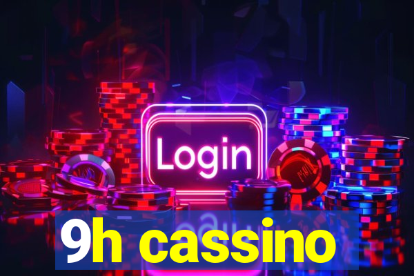 9h cassino