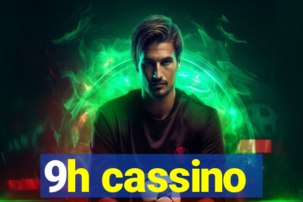 9h cassino