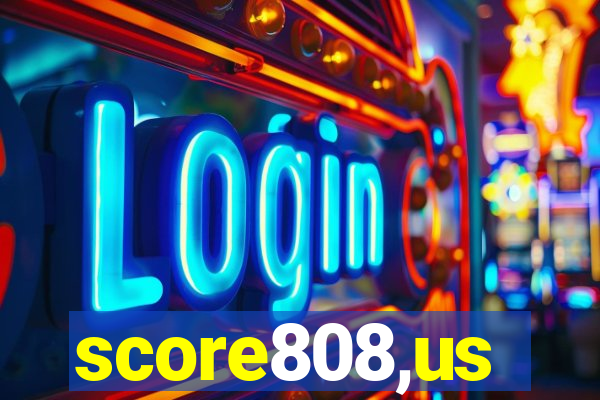 score808,us