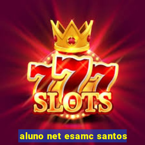 aluno net esamc santos