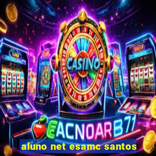 aluno net esamc santos