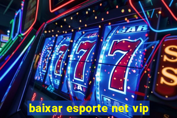 baixar esporte net vip