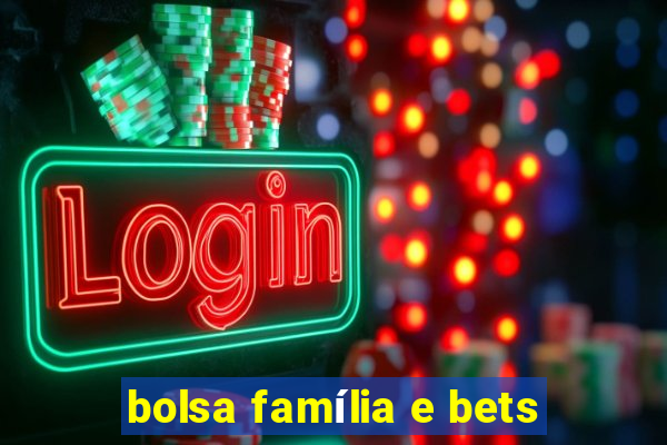 bolsa família e bets