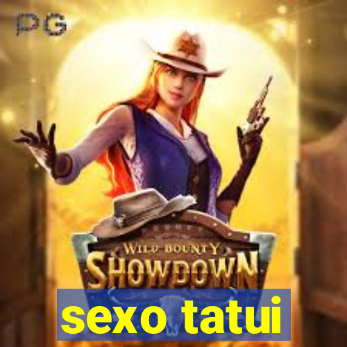 sexo tatui