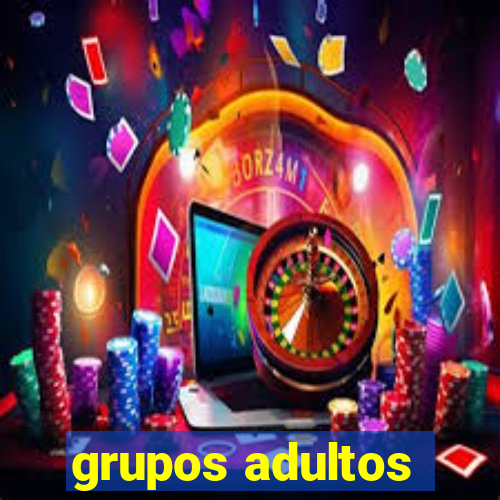 grupos adultos