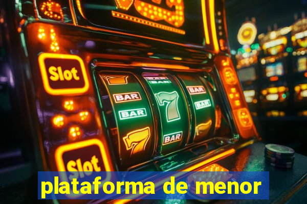 plataforma de menor