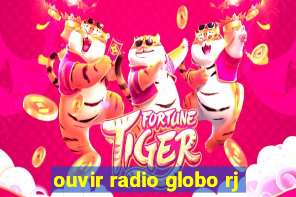 ouvir radio globo rj