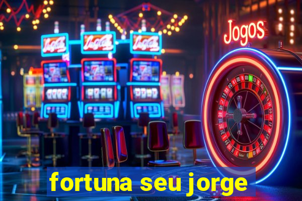 fortuna seu jorge