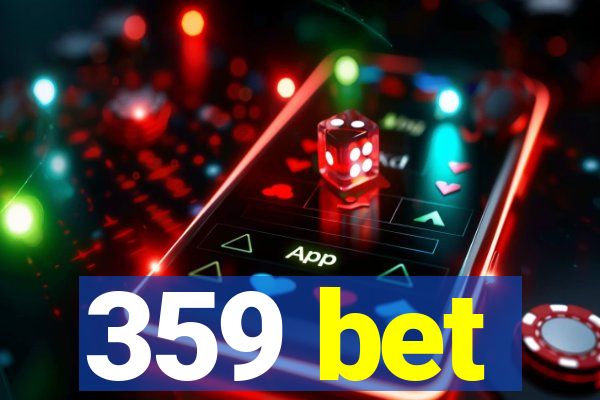 359 bet