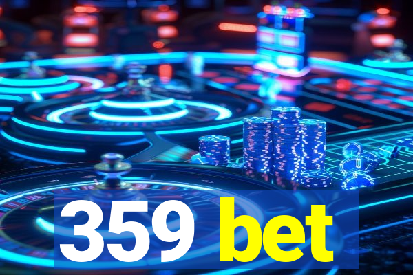 359 bet