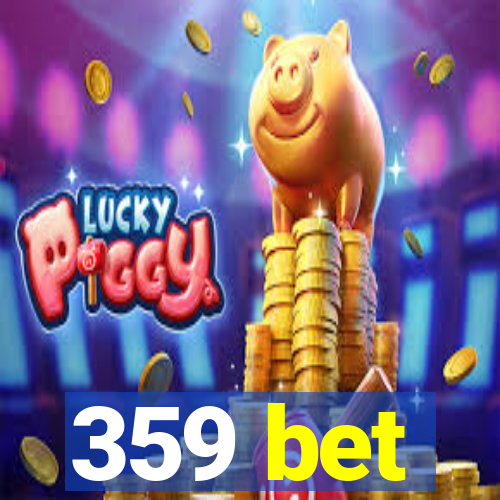 359 bet