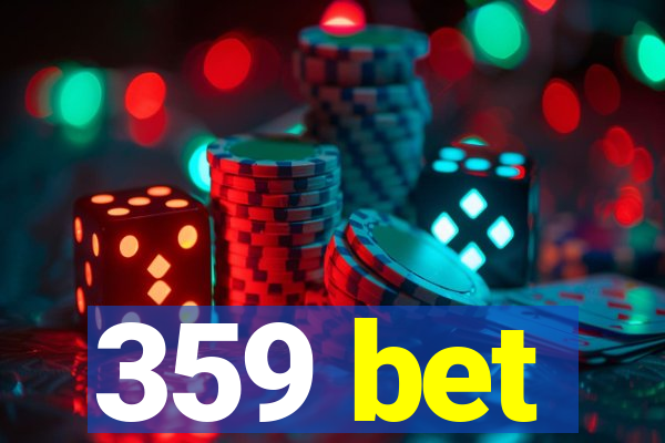 359 bet