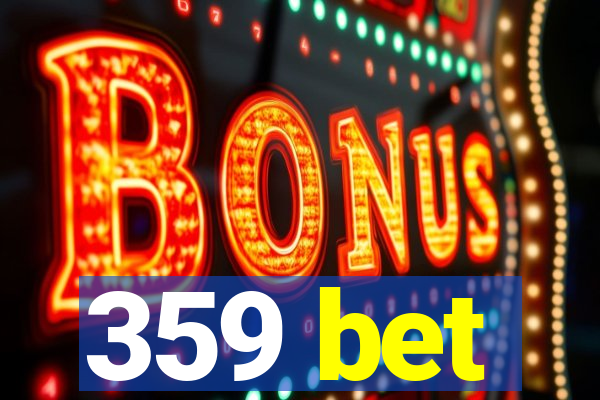 359 bet