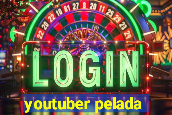 youtuber pelada